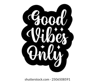 Good vibes only Quotes typography