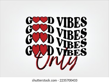 good vibes only red heart vector