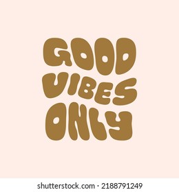 Ilustración retro de Good Vibes Only en estilo 70, 80. Diseño de slogan ondulado para camisetas, tarjetas, afiches. Cita motivacional positiva. Ilustración del vector