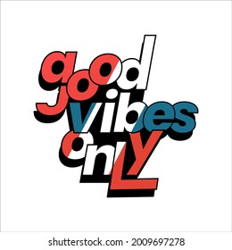 Good vibes only Retro Inspired Design High Quality Design for Sticker, T-shirt or Wall Decor for Gift Ideas