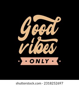 Good vibes only retro lettering can be used for card, poster, postcard, t-shirt apparel design