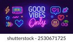 Good Vibes Only - Retro Neon sign with neon icons cafe or bar in 90s style. Neon signboard, light banner with text Good Vibes Only. Neon sign for night club, music, party. Editable vector