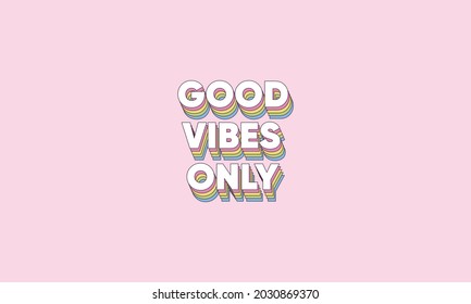 Good vibes only retro striped rainbow style typography design vector template .