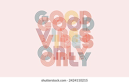 Good vibes only retro striped repeat text style typography design vector template, Good vibes only retro trendy warp text typography groovy lettering vintage 70s trippy retro wavy curve graphic design