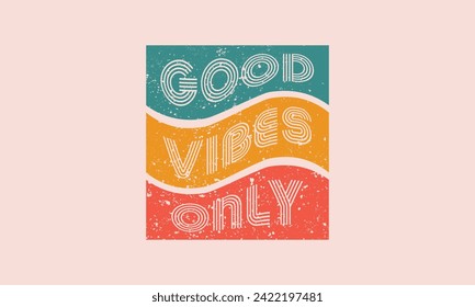 Good vibes only retro trendy warp text typography groovy sublimations lettering vintage 70s trippy retro vibe curve lettering wavy text effect typography awesome graphic design vector template