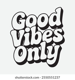 Good Vibes Only - Retro Typography with Bold Serif Fonts