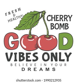 Slogan de Good Vibes Only con cereza para gráficos de camisetas, impresiones de moda, carteles y otros usos
