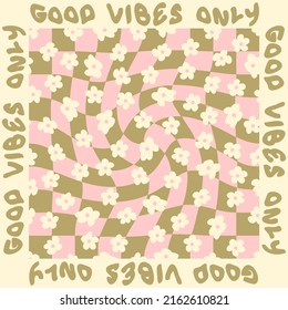 GOOD VIBES ONLY slogan graphic with groovy flowers on trippy grid background. Doodle vector illustration for T-shirt, textile and print.


