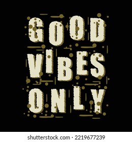 good vibes only, slogan graphic text frame vector illustration in retro style, for t-shirt prints and other uses