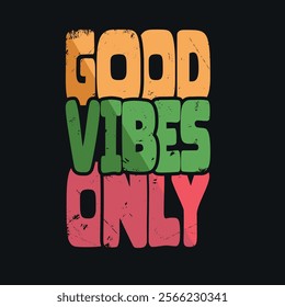 Good vibes only slogan tee graphic typography for print t shirt design,vector illustration