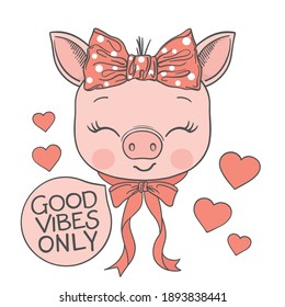 Good Vibes Only slogan text with fun piggy girl face for t-shirt graphics, fashion prints, posters and other uses