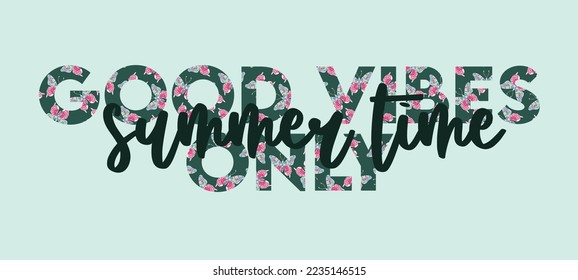 good vibes only slogan. Vector illustration design for fashion fabrics, textile graphics and prints. 