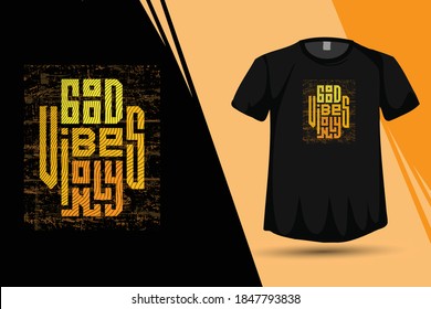 Good Vibes Only square vertical typography lettering t shirt design template for print t shirt fashion clothing and poster