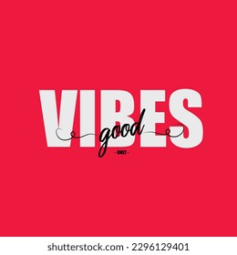 Good vibes only. Stylish Hand drawn typography isolated on red background. Premium Vector