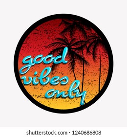 Good Vibes Only summer background with sun set. Vector illustration