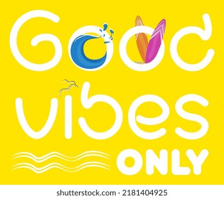 Good vibes only summer motivational typography vector illustration