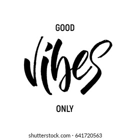 4,491 Good vibes only Images, Stock Photos & Vectors | Shutterstock