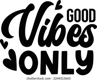 Good Vibes Only SVG Design