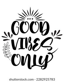 Good vibes only svg design
