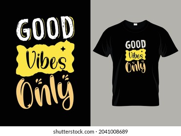 Good Vibes Only T Shirt Design template