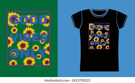 Buenas vibraciones sólo para el diseño de camisetas. girasoles.