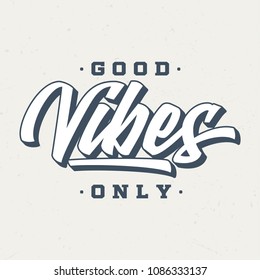 Good Vibes Only - Tee Design For Printing