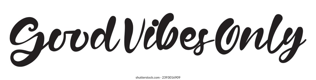 good vibes only text on white background.