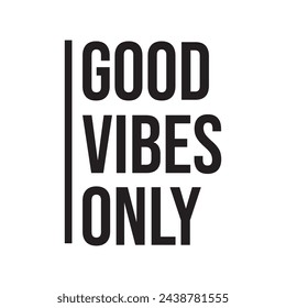 good vibes only text on white background.