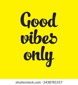 good vibes only text on yellow background.