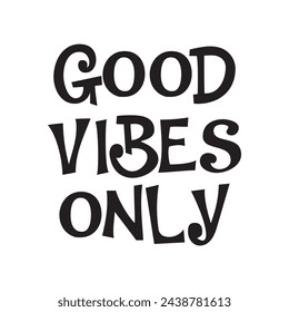 good vibes only text on white background.