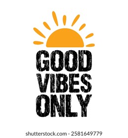 GOOD VIBES ONLY text on white background.