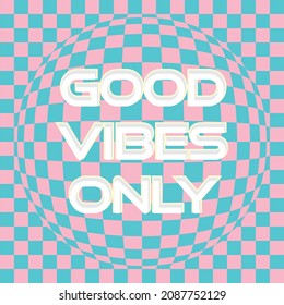 Good vibes only text with pink and blue checkerboard background vector illustration