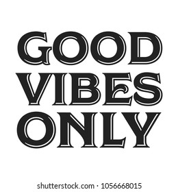 Good Vibes Only Text, Positive Encouragement, Good Vibes Background, Digital Graphic Element, Instant Print for Posters, Flyers, Greeting Cards, Room Decor Vector Text Background