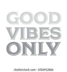 Good Vibes Only Text, Positive Encouragement, Good Vibes Background, Digital Graphic Element, Instant Print for Posters, Flyers, Greeting Cards, Room Decor Vector Text Background