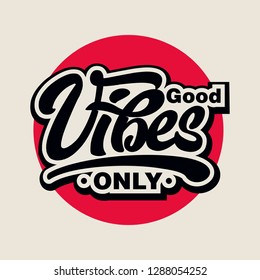 Good vibes only text slogan print for t shirt and other us. lettering slogan graphic vector illustration