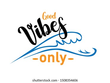 Good vibes only text slogan print for t shirt and other us. lettering slogan graphic vector illustration