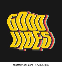 Good vibes only text slogan print for t shirt and other.Typography, t-shirt graphics, poster, print, banner, flyer, postcard