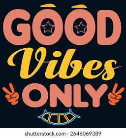 GOOD VIBES ONLY - TOTE BAG T-SHIRT DESIGN 0001, Typography T-Shirt Design, EPS File format, size 4000X4000 pixel, Editable file, Printable graphic, 300 DPI (PPI), with background.