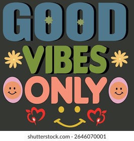 GOOD VIBES ONLY - TOTE BAG T-SHIRT DESIGN-001., Typography T-Shirt Design, EPS File format, size 4000X4000 pixel, Editable file, Printable graphic, 300 DPI (PPI), with background.