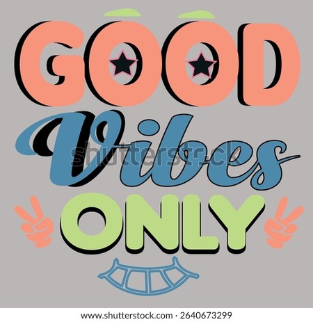 GOOD VIBES ONLY - TOTE BAG T-SHIRT DESIGN, EPS File format, size 3000X3000 pixel, Editable file, Printable graphic, 300 DPI (PPI), with background.