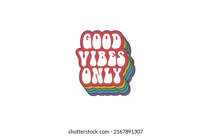 Good vibes only trendy hippie typography design., Vintage retro 70s striped 3d rainbow design vector template