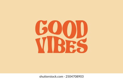 Good vibes only trendy wavy text design retro groovy warp text typography design vector template