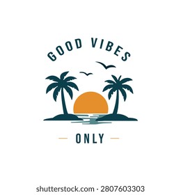 Good Vibes Only Tropical Sunset Beach Vintage T Shirt Design with Palm Trees Summer Retro Illustration