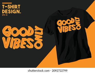 Good vibes only t-shirt design. Slogan typography for t-shirt. This design can be used on T-Shirts, Mugs, Bags, Poster Cards and much more.
