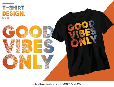 Good vibes only t-shirt design. Slogan typography for t-shirt. This design can be used on T-Shirts, Mugs, Bags, Poster Cards and much more.

