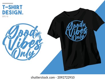 Good vibes only t-shirt design. Slogan typography for t-shirt. This design can be used on T-Shirts, Mugs, Bags, Poster Cards and much more.
