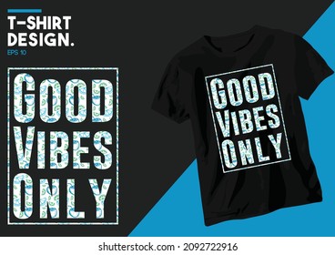 Good vibes only t-shirt design. Slogan typography for t-shirt. This design can be used on T-Shirts, Mugs, Bags, Poster Cards and much more.
