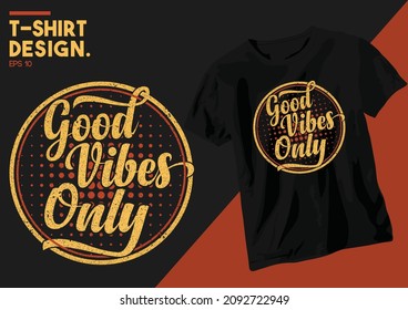Good vibes only t-shirt design. Slogan typography for t-shirt. This design can be used on T-Shirts, Mugs, Bags, Poster Cards and much more.
