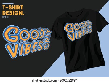 Good vibes only t-shirt design. Slogan typography for t-shirt. This design can be used on T-Shirts, Mugs, Bags, Poster Cards and much more.
