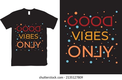 Good Vibes Only Tshirt Design